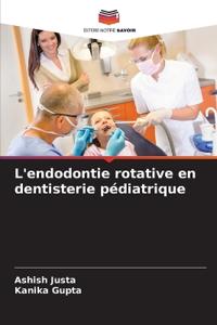 L'endodontie rotative en dentisterie pédiatrique