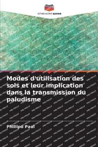 Modes d'utilisation des sols et leur implication dans la transmission du paludisme