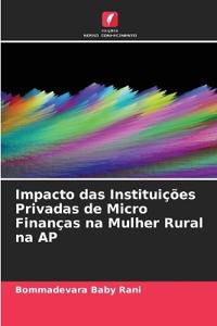 Impacto das Instituições Privadas de Micro Finanças na Mulher Rural na AP