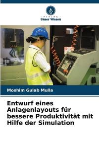 Entwurf eines Anlagenlayouts für bessere Produktivität mit Hilfe der Simulation