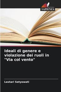 Ideali di genere e violazione dei ruoli in "Via col vento"