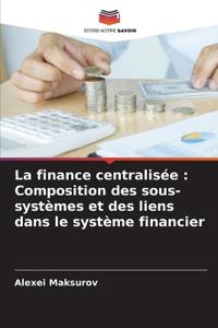 La finance centralisée