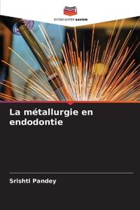La métallurgie en endodontie