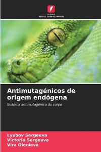 Antimutagénicos de origem endógena