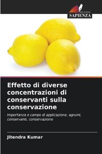 Effetto di diverse concentrazioni di conservanti sulla conservazione