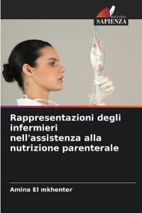 Rappresentazioni degli infermieri nell'assistenza alla nutrizione parenterale
