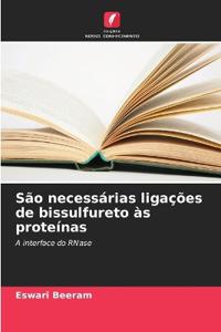 São necessárias ligações de bissulfureto às proteínas