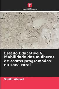 Estado Educativo & Mobilidade das mulheres de castas programadas na zona rural