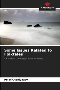 Some Issues Related to Folktales