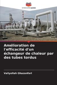 Amélioration de l'efficacité d'un échangeur de chaleur par des tubes tordus