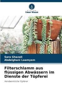 Filterschlamm aus flüssigen Abwässern im Dienste der Töpferei
