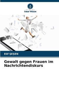 Gewalt gegen Frauen im Nachrichtendiskurs