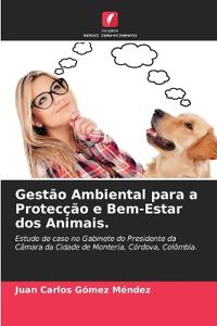 Gestão Ambiental para a Protecção e Bem-Estar dos Animais.