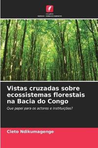 Vistas cruzadas sobre ecossistemas florestais na Bacia do Congo