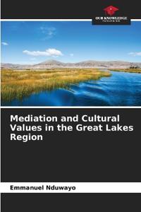 Mediation and Cultural Values in the Great Lakes Region