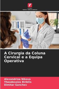 A Cirurgia da Coluna Cervical e a Equipa Operativa