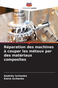 Réparation des machines à couper les métaux par des matériaux composites