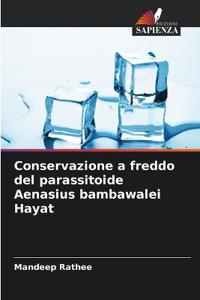 Conservazione a freddo del parassitoide Aenasius bambawalei Hayat