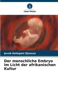 Der menschliche Embryo im Licht der afrikanischen Kultur