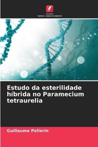 Estudo da esterilidade híbrida no Paramecium tetraurelia