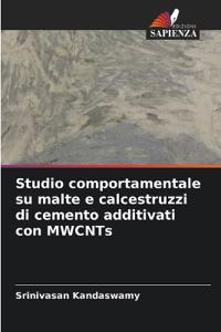 Studio comportamentale su malte e calcestruzzi di cemento additivati con MWCNTs