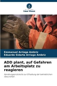 ADD plant, auf Gefahren am Arbeitsplatz zu reagieren