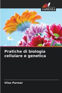 Pratiche di biologia cellulare e genetica