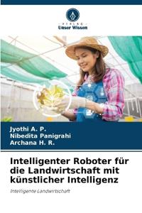 Intelligenter Roboter für die Landwirtschaft mit künstlicher Intelligenz