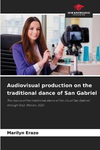 Audiovisual production on the traditional dance of San Gabriel