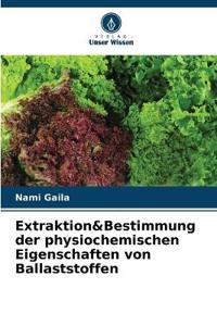 Extraktion&Bestimmung der physiochemischen Eigenschaften von Ballaststoffen