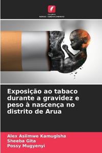 Exposição ao tabaco durante a gravidez e peso à nascença no distrito de Arua