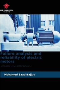Failure analysis and reliability of electric motors