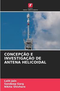 Concepção E Investigação de Antena Helicoidal