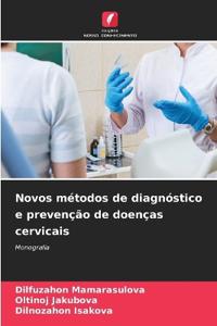 Novos métodos de diagnóstico e prevenção de doenças cervicais