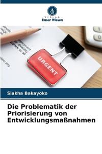 Die Problematik der Priorisierung von Entwicklungsmaßnahmen