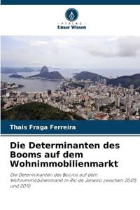 Die Determinanten des Booms auf dem Wohnimmobilienmarkt