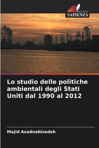 Lo studio delle politiche ambientali degli Stati Uniti dal 1990 al 2012