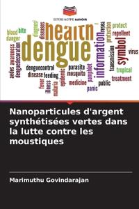 Nanoparticules d'argent synthétisées vertes dans la lutte contre les moustiques