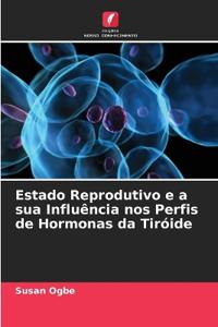 Estado Reprodutivo e a sua Influência nos Perfis de Hormonas da Tiróide