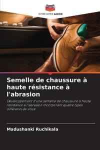 Semelle de chaussure à haute résistance à l'abrasion