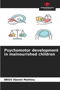 Psychomotor development in malnourished children