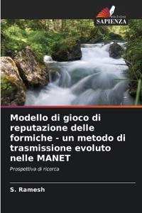 Modello di gioco di reputazione delle formiche - un metodo di trasmissione evoluto nelle MANET
