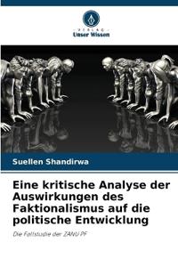 Eine kritische Analyse der Auswirkungen des Faktionalismus auf die politische Entwicklung