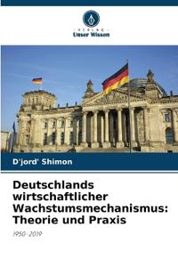 Deutschlands wirtschaftlicher Wachstumsmechanismus