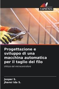 Progettazione e sviluppo di una macchina automatica per il taglio del filo