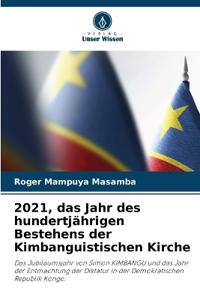 2021, das Jahr des hundertjährigen Bestehens der Kimbanguistischen Kirche