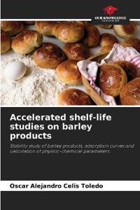 Accelerated shelf-life studies on barley products