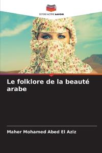 Le folklore de la beauté arabe