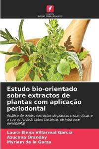 Estudo bio-orientado sobre extractos de plantas com aplicação periodontal