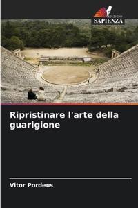 Ripristinare l'arte della guarigione